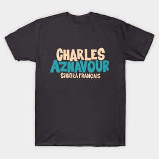 Charles Aznavour - Sinatra Français T-Shirt